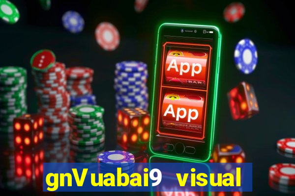 gnVuabai9 visual ngay cả khi