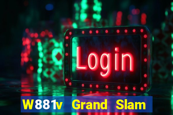 W881v Grand Slam lv Tải về