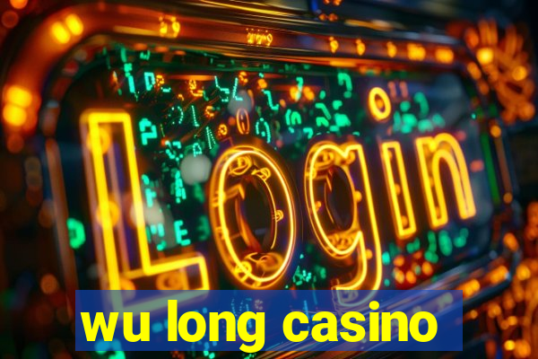 wu long casino