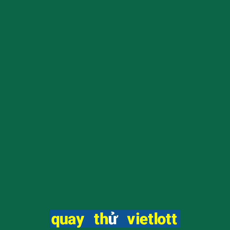 quay thử vietlott max 3d