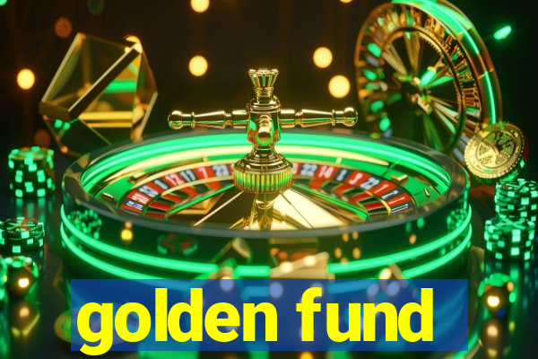 golden fund