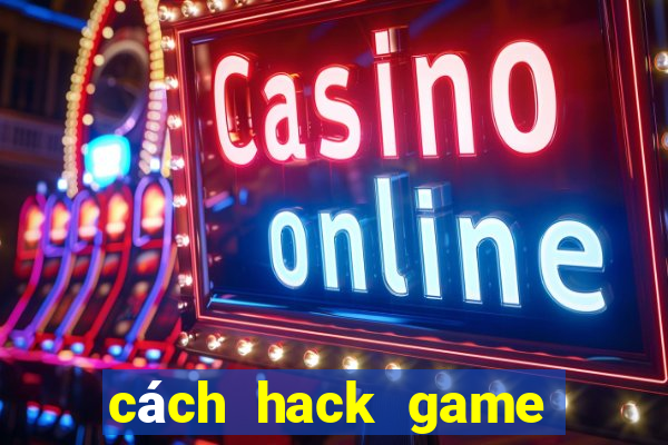 cách hack game ông trùm poker