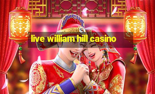 live william hill casino