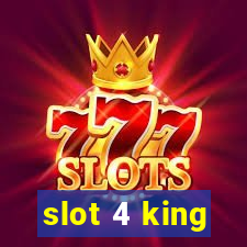 slot 4 king