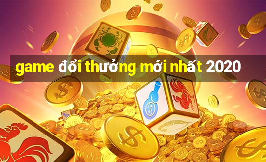 game đổi thưởng mới nhất 2020