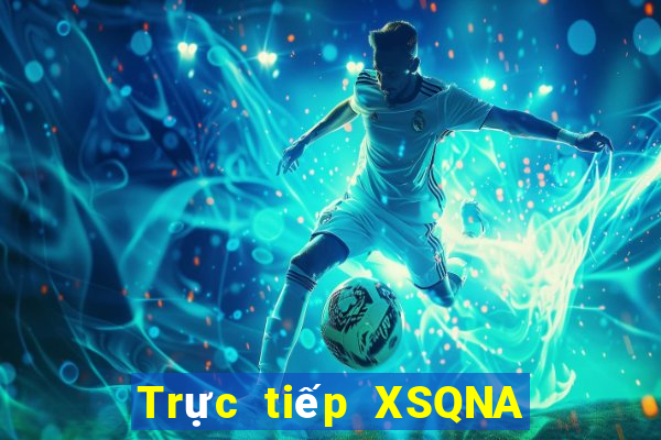 Trực tiếp XSQNA ngày 20