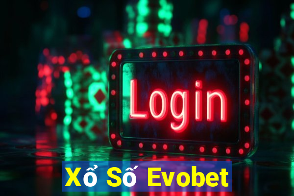 Xổ Số Evobet