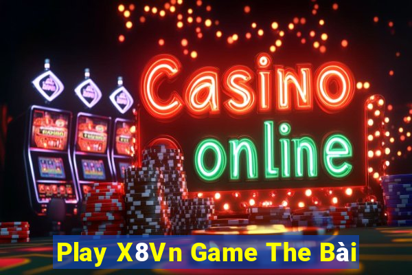 Play X8Vn Game The Bài