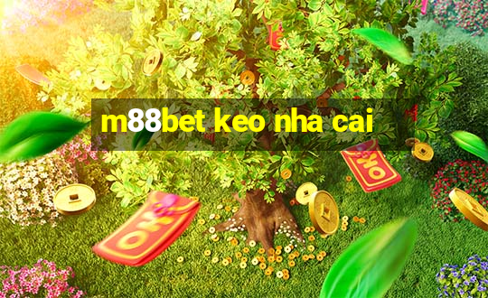 m88bet keo nha cai