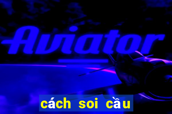 cách soi cầu lô miền bắc chính xác nhất