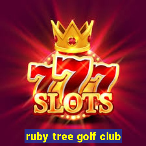 ruby tree golf club