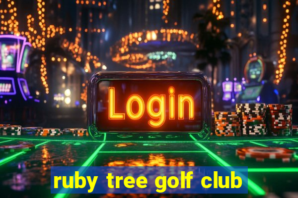 ruby tree golf club