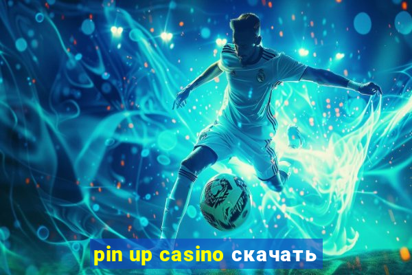 pin up casino скачать