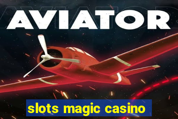 slots magic casino