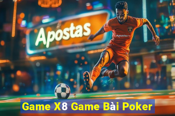 Game X8 Game Bài Poker