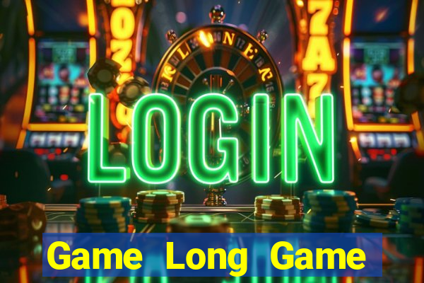 Game Long Game Bài Slot Đổi Thưởng