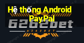 Hệ thống Android PayPal