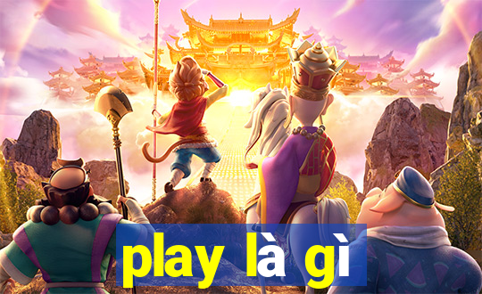 play là gì