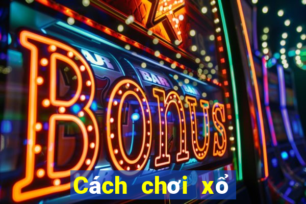 Cách chơi xổ số bbin