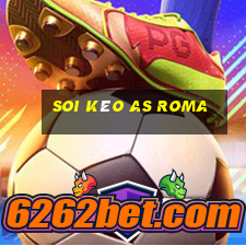 soi kèo as roma