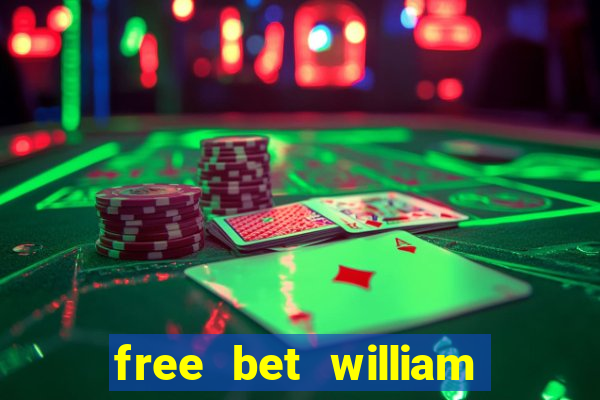 free bet william hill code