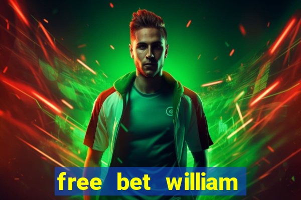 free bet william hill code