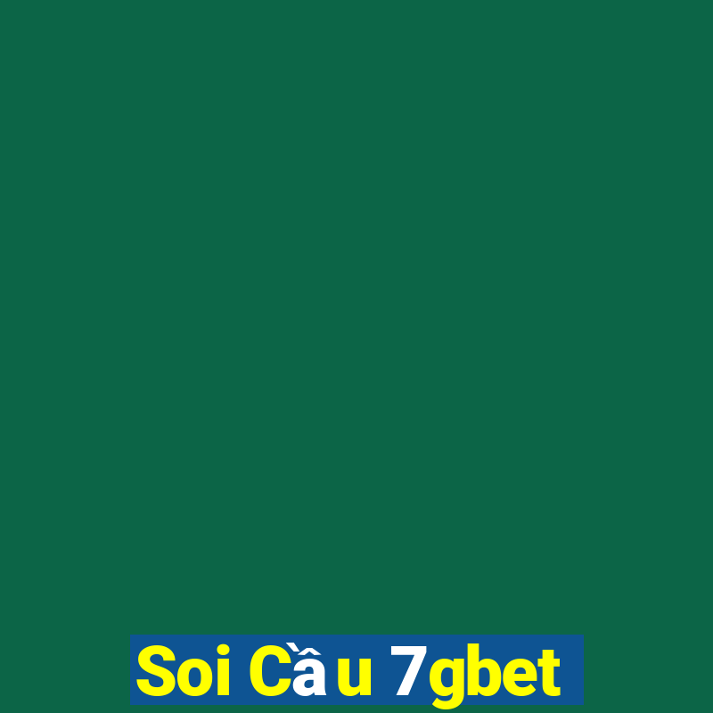 Soi Cầu 7gbet