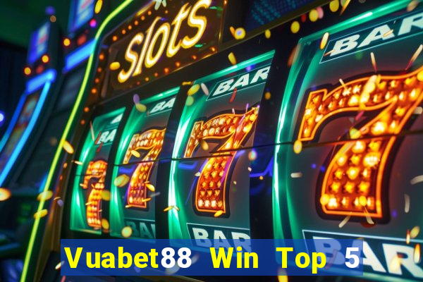 Vuabet88 Win Top 5 Game Bài Đổi Thưởng Uy Tín 2024