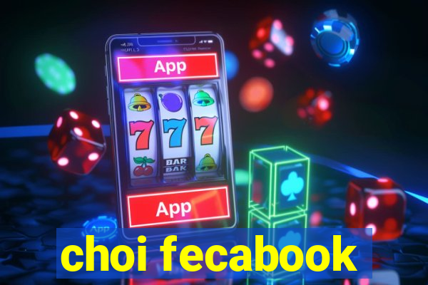 choi fecabook