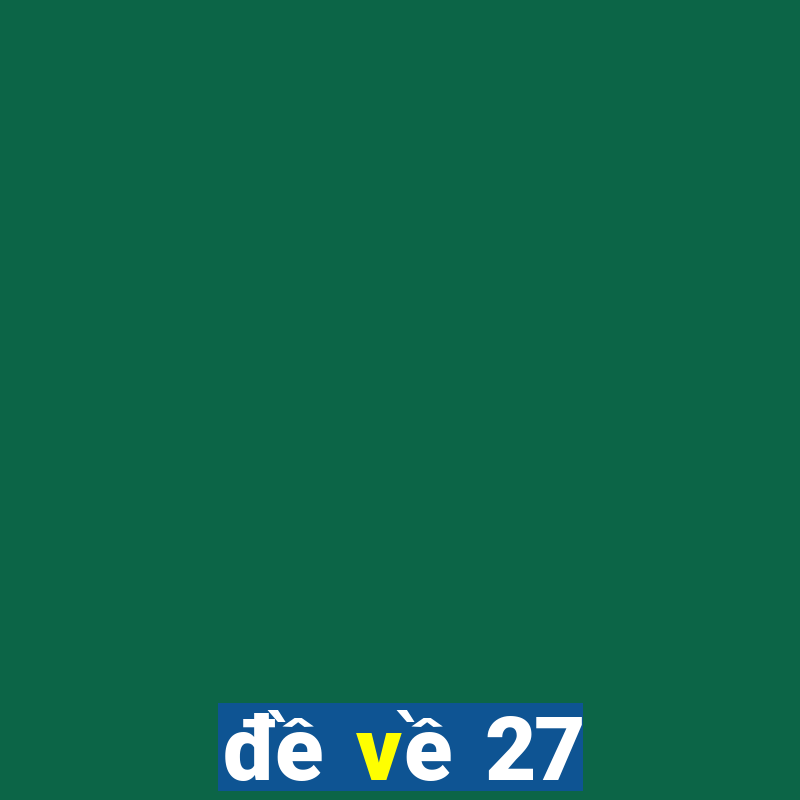 de ve 27