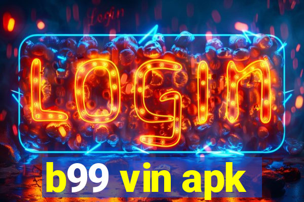 b99 vin apk