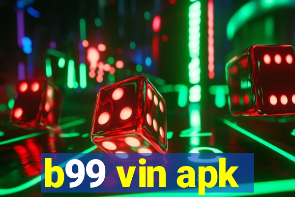 b99 vin apk