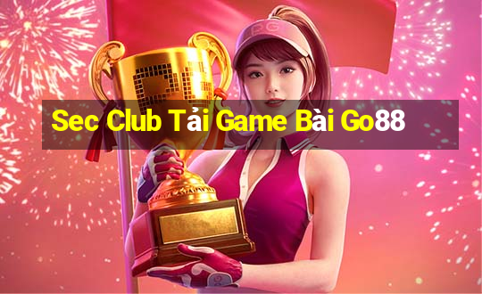 Sec Club Tải Game Bài Go88