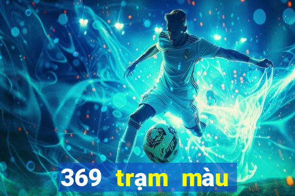 369 trạm màu zol tải về