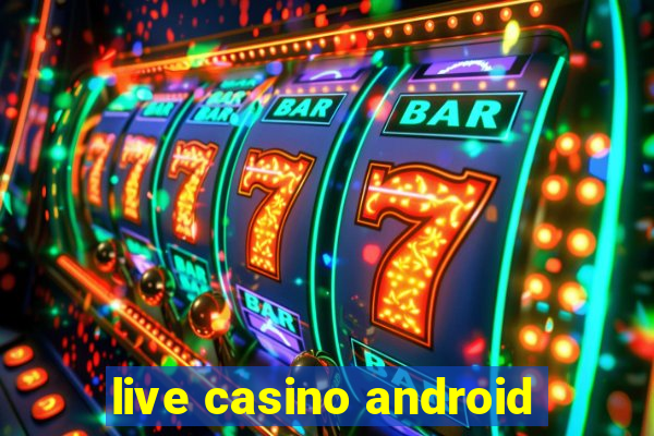 live casino android