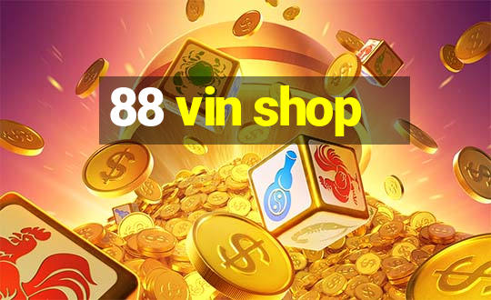 88 vin shop