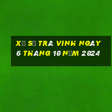 xổ số trà vinh ngày 6 tháng 10 năm 2024