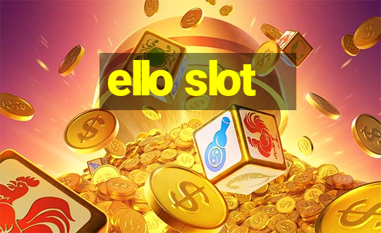 ello slot