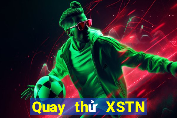 Quay thử XSTN thứ tư