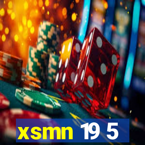 xsmn 19 5