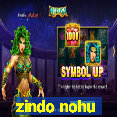 zindo nohu