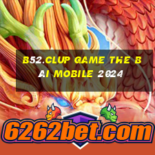 B52.Clup Game The Bài Mobile 2024