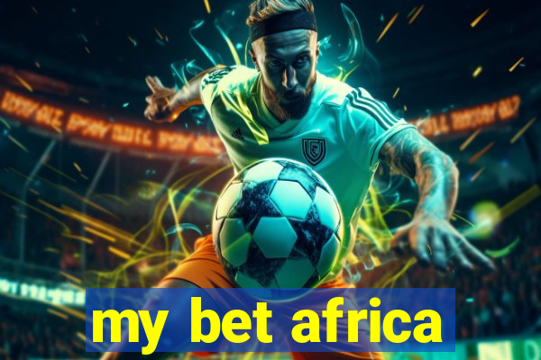 my bet africa