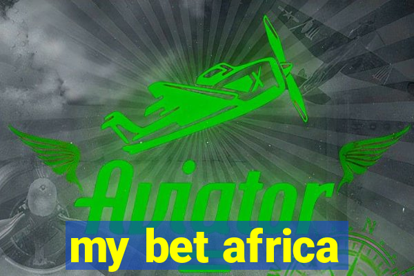 my bet africa