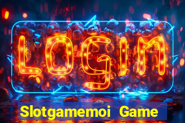 Slotgamemoi Game Bài 3 Cây Đổi Thưởng