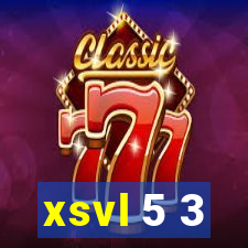 xsvl 5 3