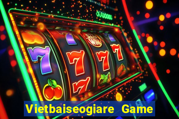 Vietbaiseogiare Game Bài 96