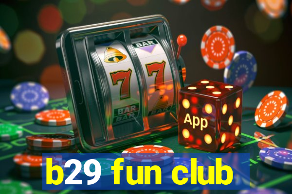 b29 fun club