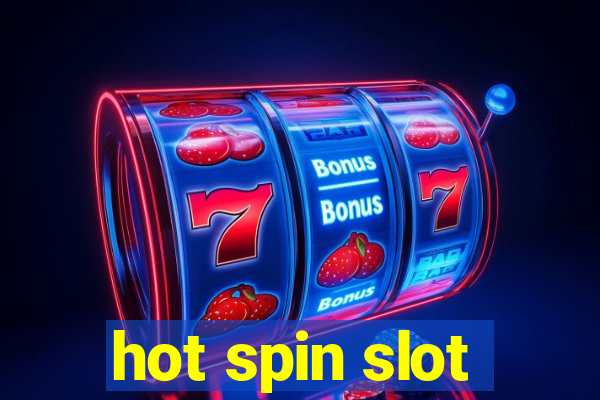 hot spin slot