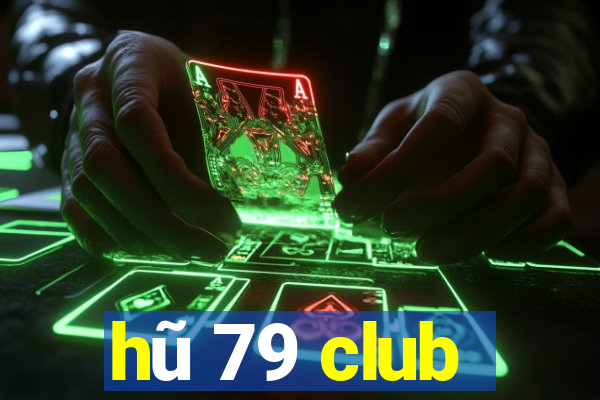 hũ 79 club